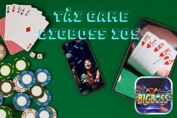 tải game Bigboss IOS 