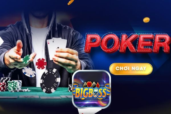 cách chơi game bài poker nhà cái Bigboss