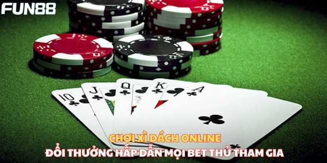 Chơi xì dách online đổi thưởng hấp dẫn mọi bet thủ tham gia