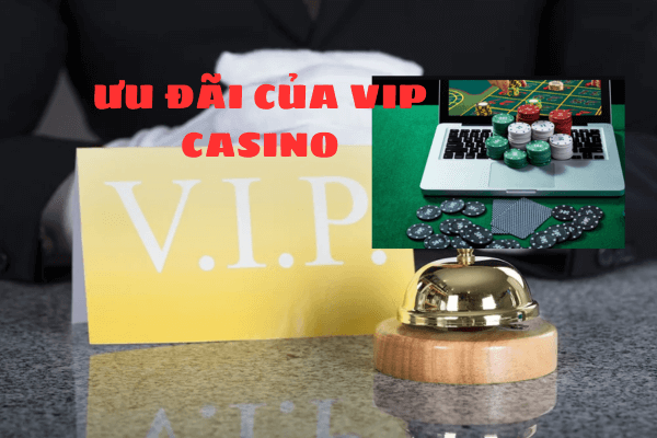 BigBoss Bật Mí Những Ưu Đãi Của Vip Casino Tại Nhà Cái