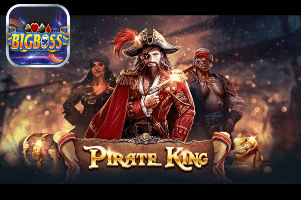 Bigboss Chia Sẻ Mẹo Chơi Nổ Hũ Pirate King Hiệu Quả