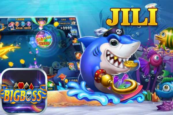 Bắn Cá Jili Bigboss - Tựa game bắn cá hay nhất 2024